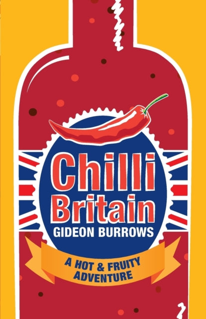 Chilli Britain A Hot and Fruity Adventure