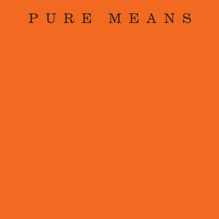 Pure Means: Writing, Photographs and an Insurrection of Being