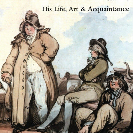 Regarding Thomas Rowlandson 17571827