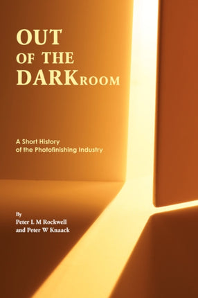 Out of the Darkroom A Short History of the Photofinishing Industry