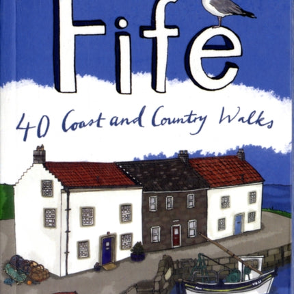 Kingdom of Fife: 40 Coast and Country Walks