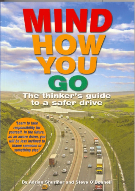 Mind How You Go The Thinkers Guide to a Safer