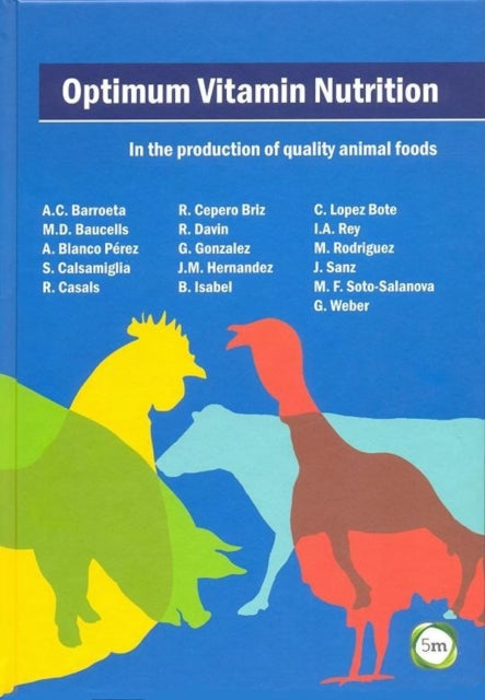 Optimum Vitamin Nutrition: In the Production of Quality Animal Foods