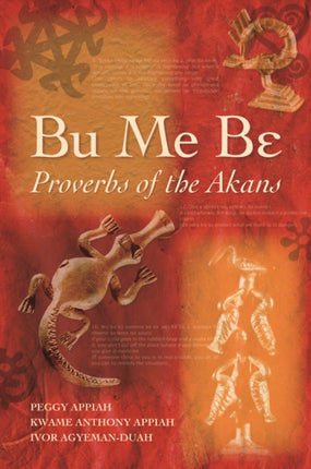 Bu Me Be: Proverbs of the Akans