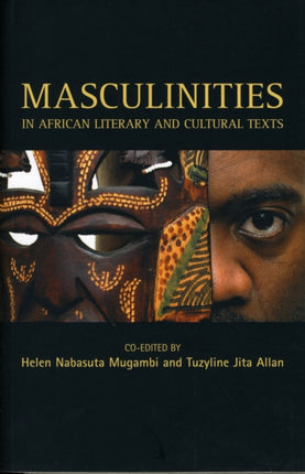 Masculinities In African Cultural Texts