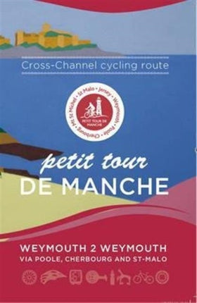 Petit Tour De Manche: Cross-channel Cycling Route: Weymouth 2 Weymouth via Poole, Cherbourg and Saint-Malo