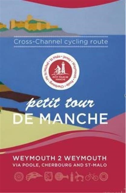 Petit Tour De Manche: Cross-channel Cycling Route: Weymouth 2 Weymouth via Poole, Cherbourg and Saint-Malo