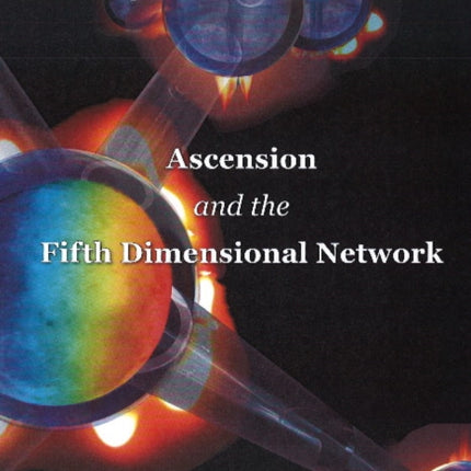 Ascension & the Fifth Dimensional Network