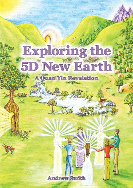 Exploring the 5D New Earth: A Quan Yin Revelation