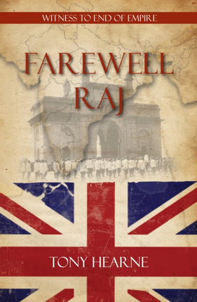 Farewell Raj Witness to End of Empire