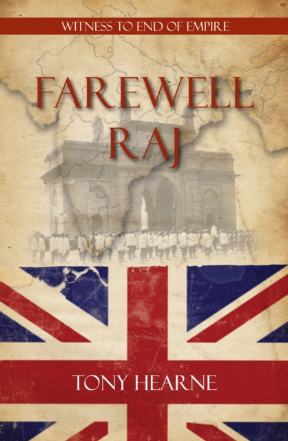 Farewell Raj Witness to End of Empire