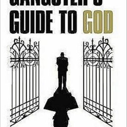 A Gangster's Guide to God