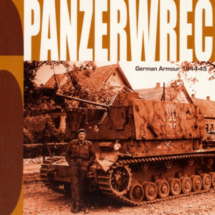 Panzerwrecks 6: German Armour, 1944-45