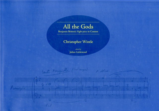 All the Gods: Benjamin Britten's Night-piece in Context