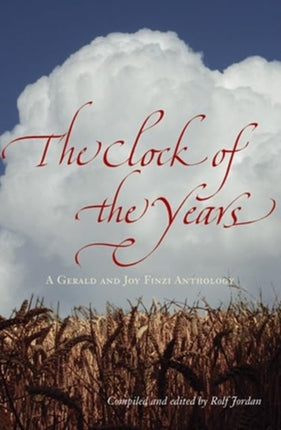 The Clock of the Years: A Gerald and Joy Finzi Anthology