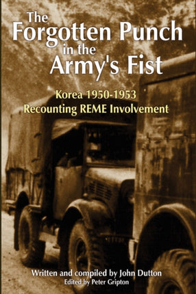 The Forgotten Punch in the Armys Fist Korea 195053 Recounting REME Involvement
