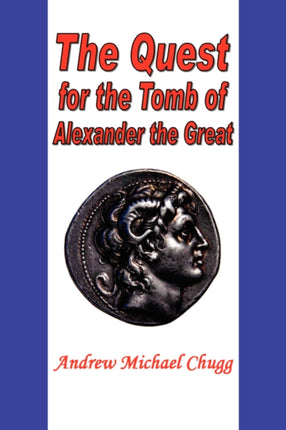 The Quest for the Tomb of Alexander the Great