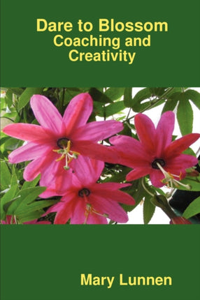 Dare to Blossom Coaching and Creativity