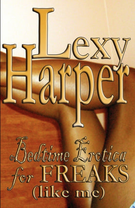 Bedtime Erotica for Freaks like me