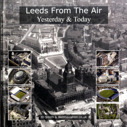 Leeds from the Air: Yesterday and Today