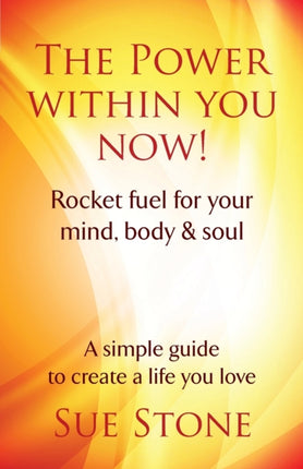 The Power Within You Now Rocket fuel for your mind body  soul