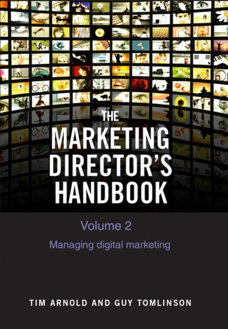 The Marketing Director's Handbook Volume 2: Managing Digital Marketing: 2020