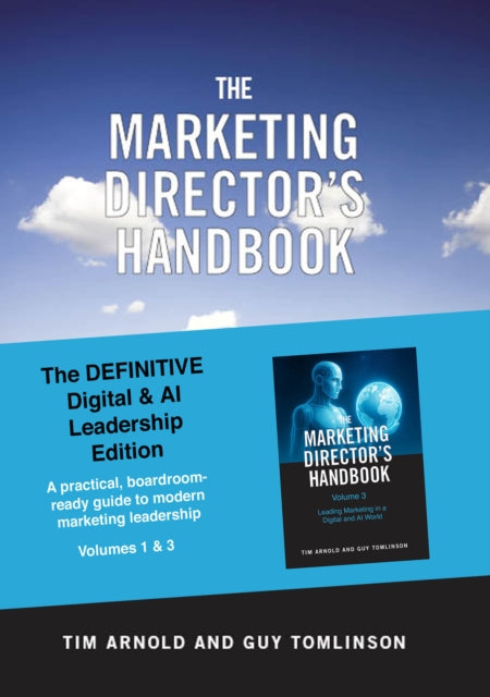 The Marketing Directors Handbook  The Definitive Digital and AI Leadership Edition Volumes 1 and 3