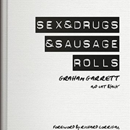 Sex & Drugs & Sausage Rolls