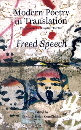 Modern Poetry in Translation Series 3 Number 12: Freed Speech