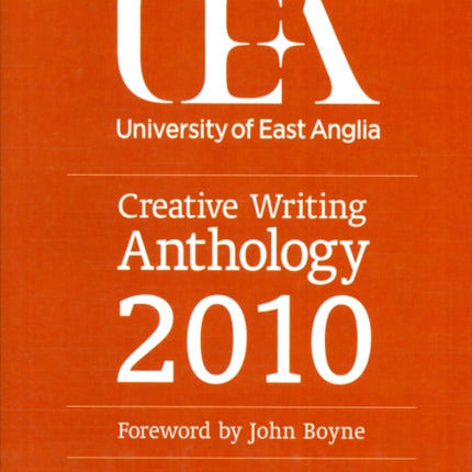 UEA Creative Writing Anthology 2010