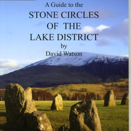 A Guide to the Stone Circles of the Lake District