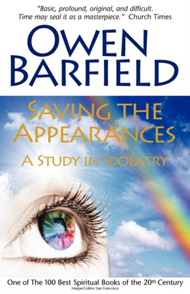 Saving the Appearances A Study in Idolatry