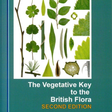The Vegetative Key to the British Flora A new approach to plant identification naming British  Irish vascular plants based on vegetative characters