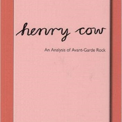 Henry Cow: An Analysis of Avant Garde Rock