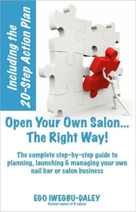 Open Your Own Salon The Right Way A stepbystep guide to planning launching  managing your own salon or nail bar business
