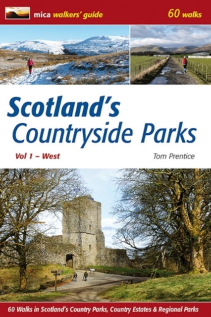 Scotland's Countryside Parks: 60 Walks in Scotland's Country Parks, Country Estates & Regional Parks: v. 2: West