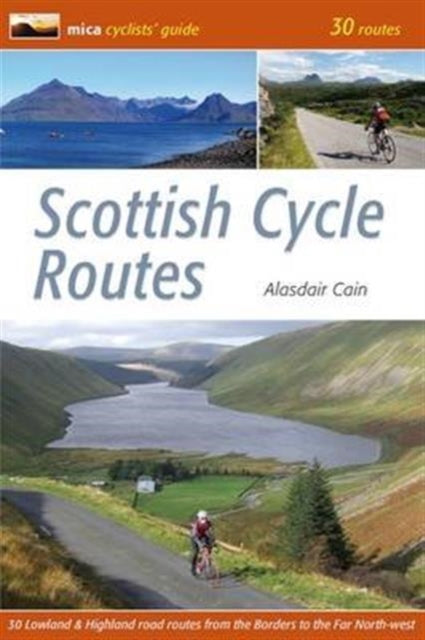 Scottish Cycle Routes: 30 Lowland & Highland Road Routes