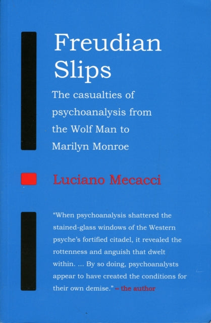 Freudian Slips: The Casualties of Psychoanalysis from the Wolf Man to Marilyn Monroe