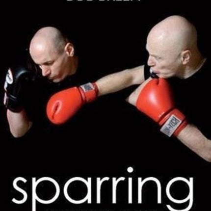 Sparring: Strategy, Tactics, Technique