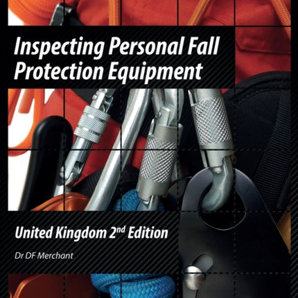 Inspecting Personal Fall Protection Equipment Technical Safety Handbook