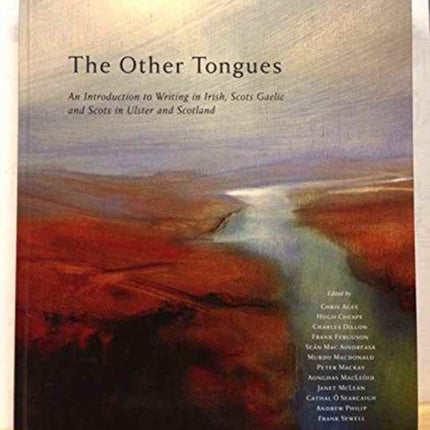 The Other Tongues: An Introduction to Writing in Irish, Scots Gaelic and Scots in Ulster and Scotland