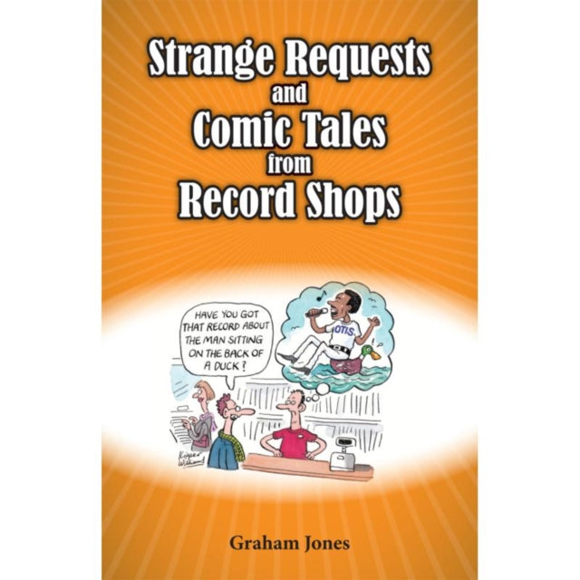 Strange Requests and Comic Tales from Record Shops