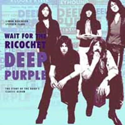 Deep Purple  Wait for the Ricochet