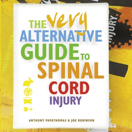 The Very Alternative Guide to Spinal Cord Injury