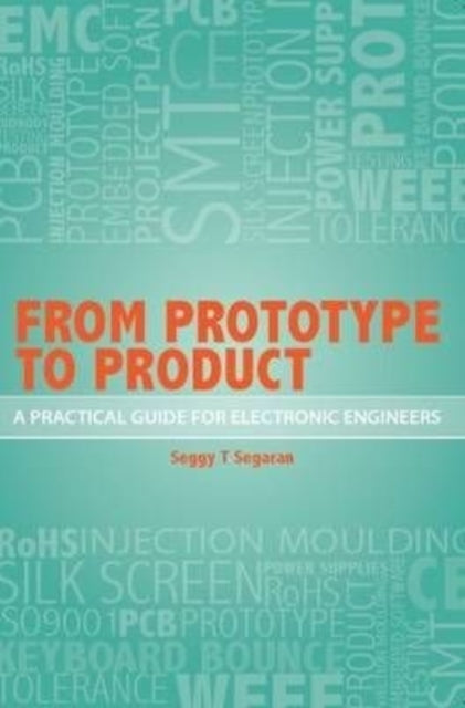 From Prototype to Product A Practical Guide for Electronic Engineers