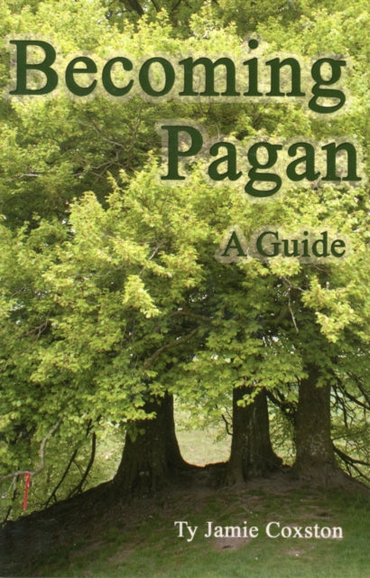 Becoming Pagan: A Guide