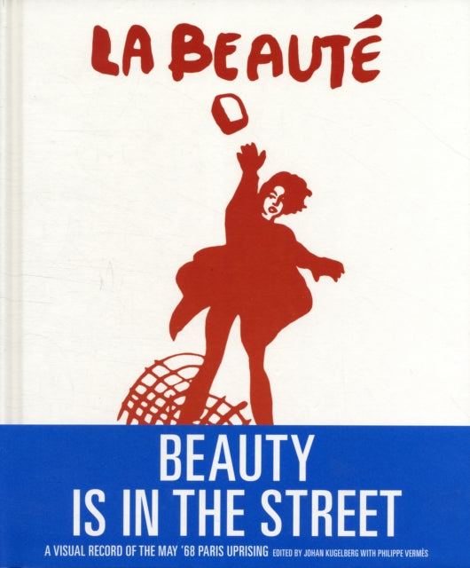 Beauty is in the Street A Visual Record of the