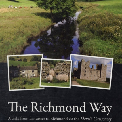 The Richmond Way: A Walk from Lancaster to Richmond Via the Devil's Causeway