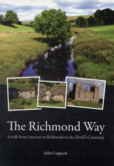 The Richmond Way: A Walk from Lancaster to Richmond Via the Devil's Causeway