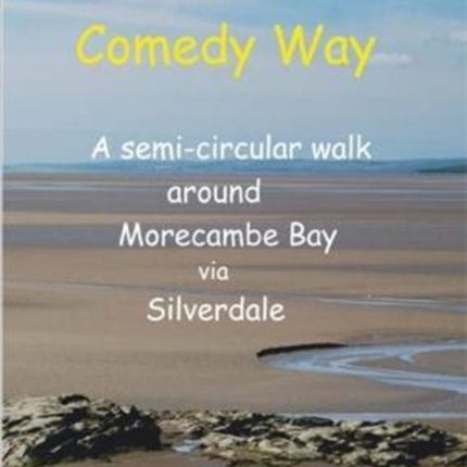 The Comedy Way: A semi-circular walk around Morecambe Bay via Silverdale